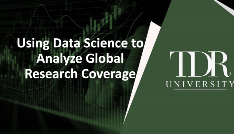 Using Data Science to Analyze Global Research Coverage - The Dales Report